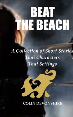 Beat The Beach: Short Stories - Thai Characters... B0BBYBMLQ1 Book Cover