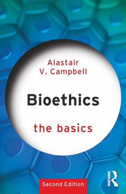 Bioethics: The Basics 1351818147 Book Cover