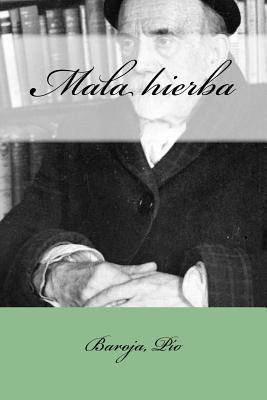 Mala hierba [Spanish] 1548320102 Book Cover