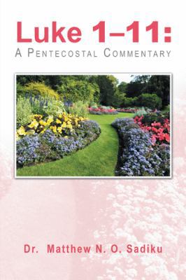 Luke 1-11: A Pentecostal Commentary 1490774149 Book Cover