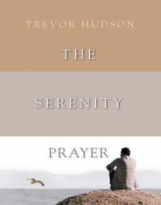 The Serenity Prayer : A Prayer to Enrich Your L... 1854246569 Book Cover