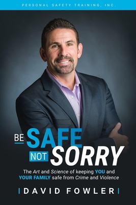 Be Safe, Not Sorry: The art and science of keep... 0982616309 Book Cover
