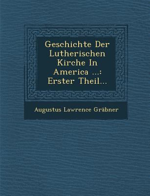 Geschichte Der Lutherischen Kirche In America .... 1288138458 Book Cover
