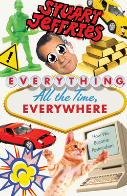 Everything, All the Time, Everywhere: How We Be... 1788738233 Book Cover