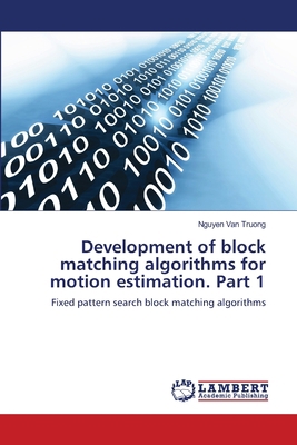 Development of block matching algorithms for mo... 6139827094 Book Cover