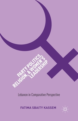 Party Politics, Religion, and Women's Leadershi... 1349462101 Book Cover