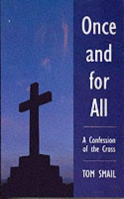 Once and for All: A Confession of the Cross 0232521867 Book Cover