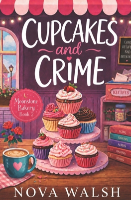 Cupcakes and Crime (Moonstone Bakery Mystery Se... B0FSY5H5PS Book Cover