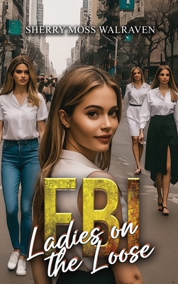 FBI Ladies on the Loose 1736763822 Book Cover