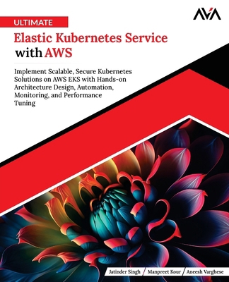 Ultimate Elastic Kubernetes Service with AWS 9349888777 Book Cover
