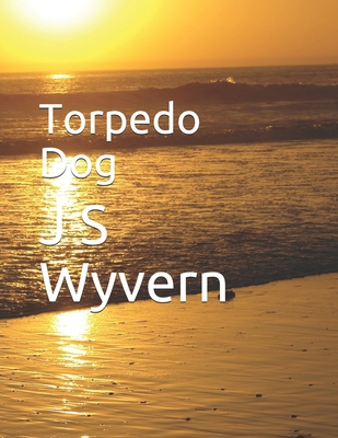 Torpedo Dog 1693690101 Book Cover