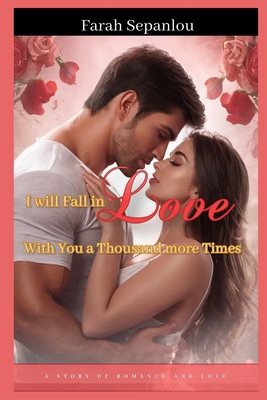 I Will Fall in Love with You a Thousand More Times            Book Cover