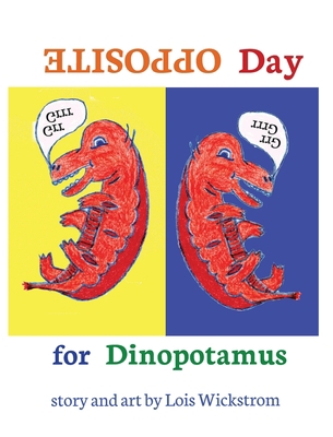 Opposite Day for Dinopotamus (8x10 hardcover) 0916176622 Book Cover