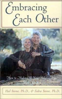 Embracing Each Other: How to Make All Your Rela... 1565570626 Book Cover