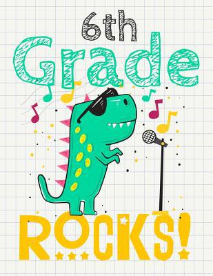 6th Grade Rocks!: Funny Back To School notebook... 1073713326 Book Cover