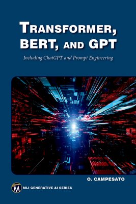 Transformer, Bert, and Gpt: Including ChatGPT a... 1683928989 Book Cover