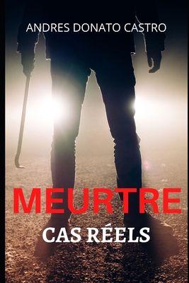Meurtre: Cas Réels [French] B08JKWRVF3 Book Cover