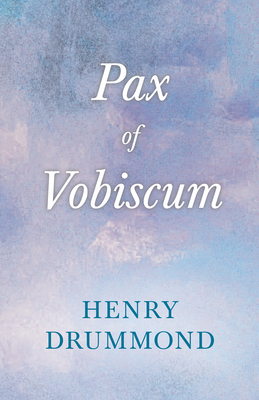 Pax Vobiscum: With an Essay on Religion by Jame... 1444638742 Book Cover