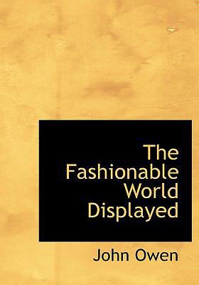 The Fashionable World Displayed [Large Print] 0554558432 Book Cover