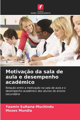 Motivação da sala de aula e desempenho académico [Portuguese] 6204890948 Book Cover