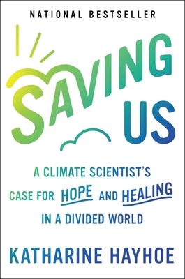 Saving Us: A Climate Scientist's Case for Hope ... 1982143835 Book Cover