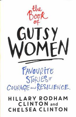 The Book of Gutsy Women: Favourite Stories of C... 1471172171 Book Cover