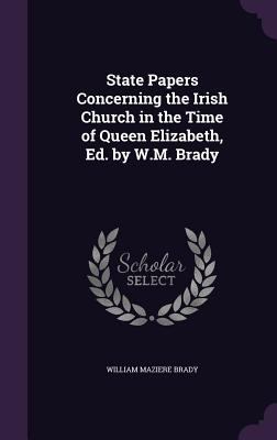 State Papers Concerning the Irish Church in the... 1340794586 Book Cover