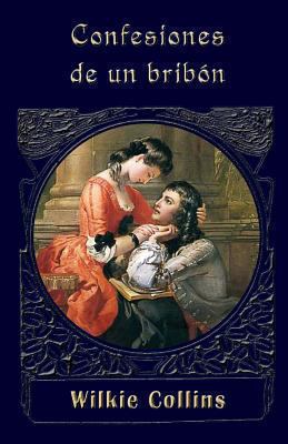 Confesiones de un bribón [Spanish] 1490933751 Book Cover
