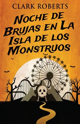 Noche de Brujas en La Isla de los Monstruos [Spanish] 4824100852 Book Cover
