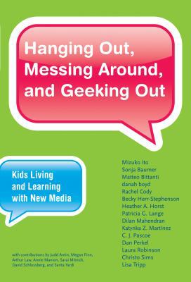 Hanging Out, Messing Around, and Geeking Out: K... 0262518546 Book Cover