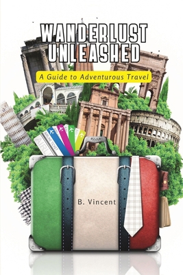 Wanderlust Unleashed: A Guide to Adventurous Tr...            Book Cover