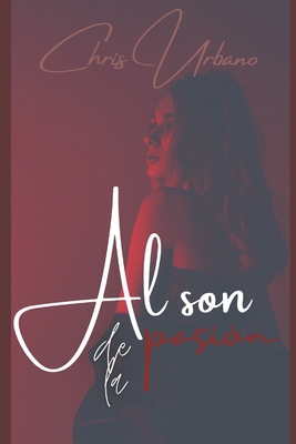 Al son de la pasión [Spanish] B09MYQ72JF Book Cover