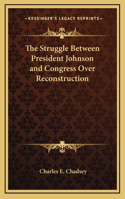 The Struggle Between President Johnson and Cong... 1163833568 Book Cover