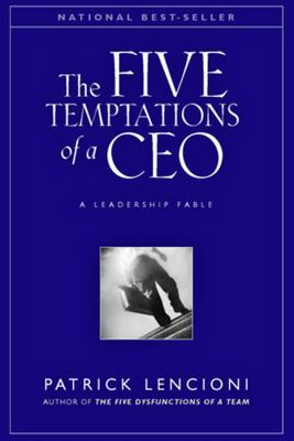 The Five Temptations of a CEO: A Leadership Fable 0787944335 Book Cover