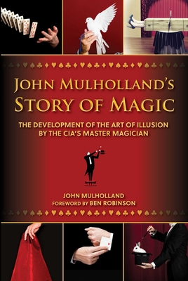 John Mulholland's Story of Magic: The Developme... 1631583093 Book Cover