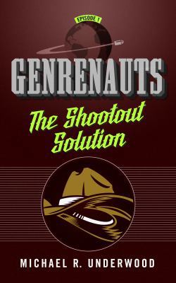 The Shootout Solution: Genrenauts Episode 1 0765385325 Book Cover
