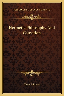 Hermetic Philosophy And Causation 1169156177 Book Cover