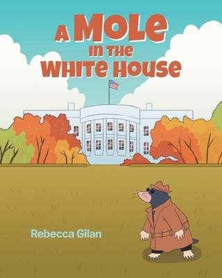 A Mole In The White House 164531510X Book Cover