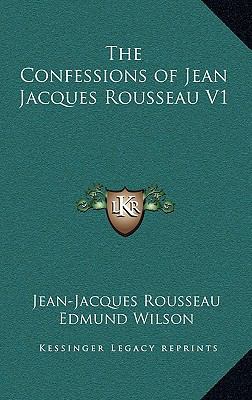 The Confessions of Jean Jacques Rousseau V1 1163213799 Book Cover