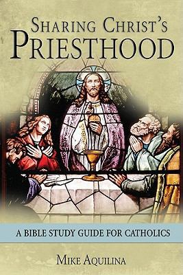 Sharing Christ's Priesthood: A Bible Study for ... 1592766781 Book Cover