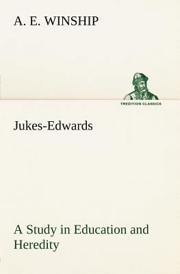 Jukes-Edwards A Study in Education and Heredity 3849184307 Book Cover