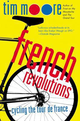 French Revolutions : Cycling the Tour de France