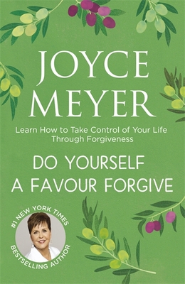 Do Yourself a Favour ... Forgive: Learn How to ... 1444745182 Book Cover