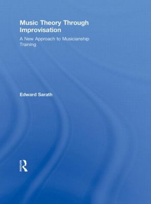 Music Theory Through Improvisation: A New Appro... 0415804531 Book Cover