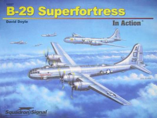 B-29 Superfortress in Action-Op 0897476492 Book Cover