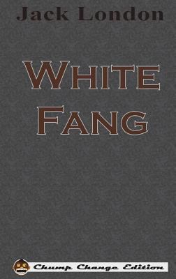 White Fang (Chump Change Edition) 1640320512 Book Cover
