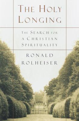 The Holy Longing: The Search for a Christian Sp... 0385494181 Book Cover