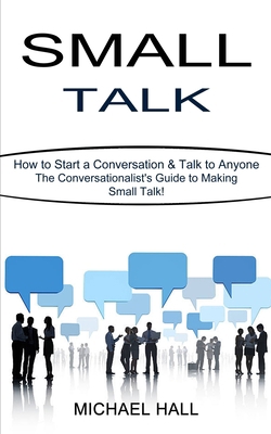 Small Talk: How to Start a Conversation & Talk ... 199026882X Book Cover