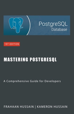 Mastering PostgreSQL: A Comprehensive Guide for... B0CTRPBNNR Book Cover