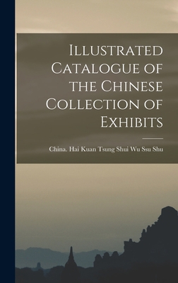 Illustrated Catalogue of the Chinese Collection... 101760228X Book Cover